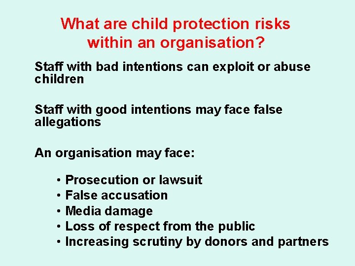 What are child protection risks within an organisation? Staff with bad intentions can exploit