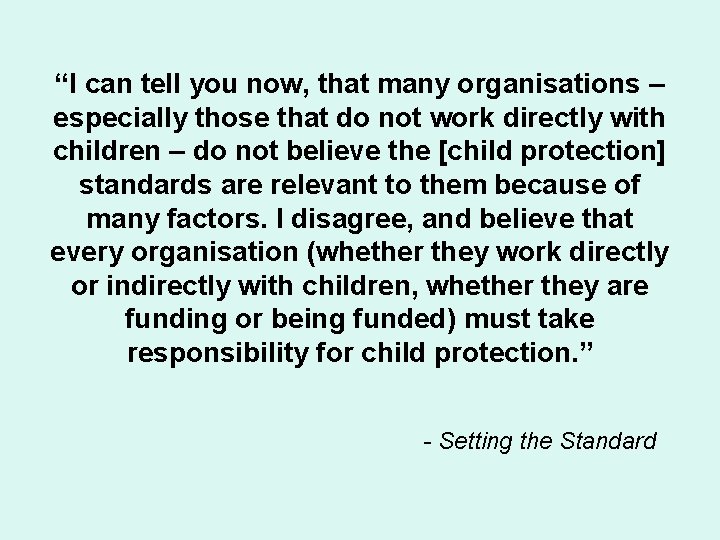 “I can tell you now, that many organisations – especially those that do not