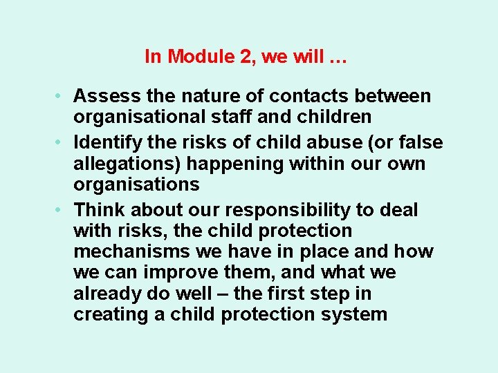 In Module 2, we will … • Assess the nature of contacts between organisational