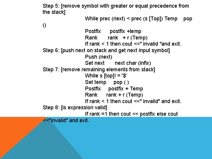 Step 5: [remove symbol with greater or equal precedence from the stack] While prec