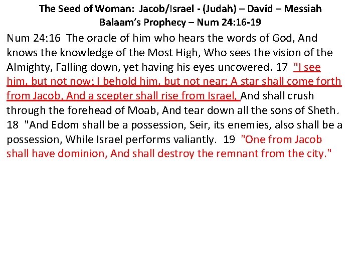 The Seed of Woman: Jacob/Israel - (Judah) – David – Messiah Balaam’s Prophecy –