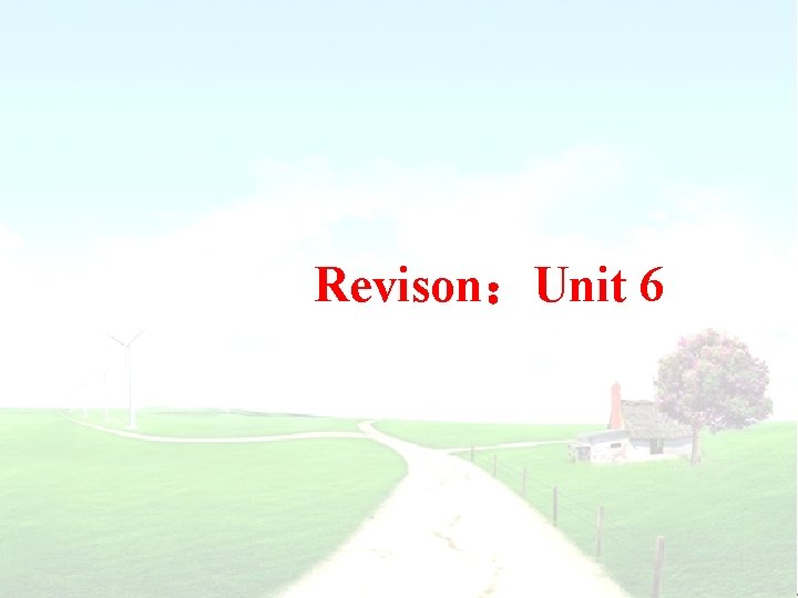 Revison：Unit 6 