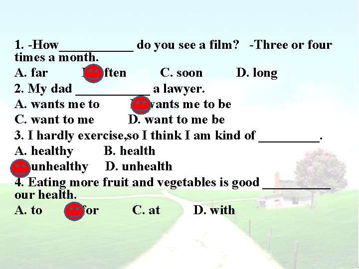 1. -How______ do you see a film? -Three or four times a month. A.