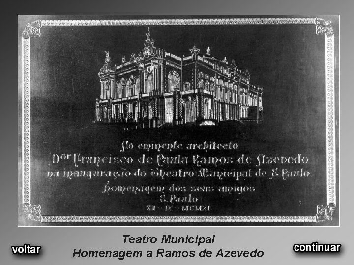 Teatro Municipal Homenagem a Ramos de Azevedo 