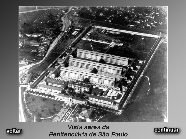 Vista aérea da Penitenciária de São Paulo 