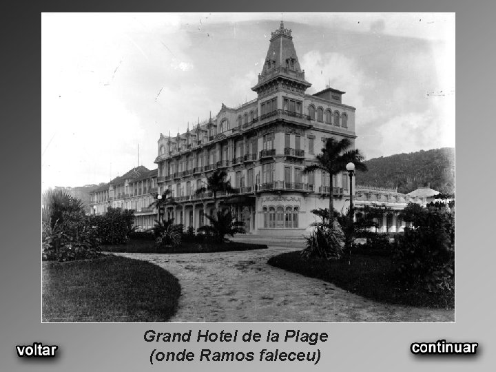 Grand Hotel de la Plage (onde Ramos faleceu) 