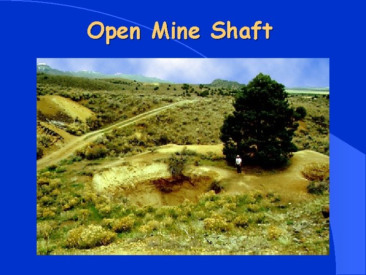 Open Mine Shaft 