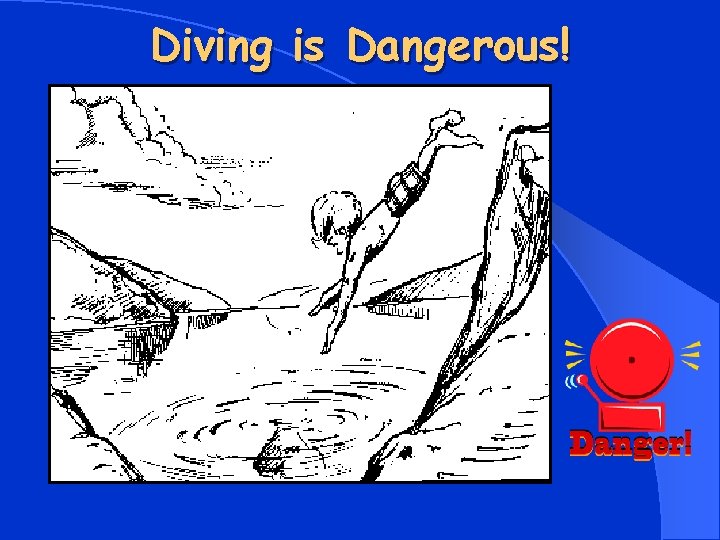Diving is Dangerous! 