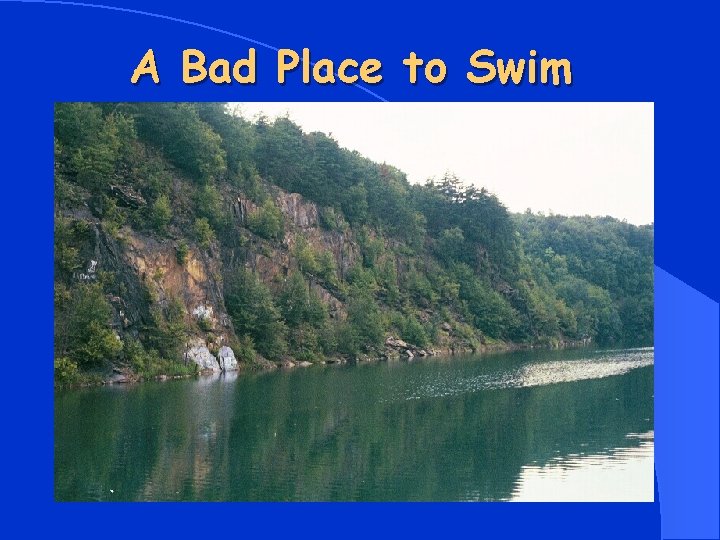 A Bad Place to Swim 