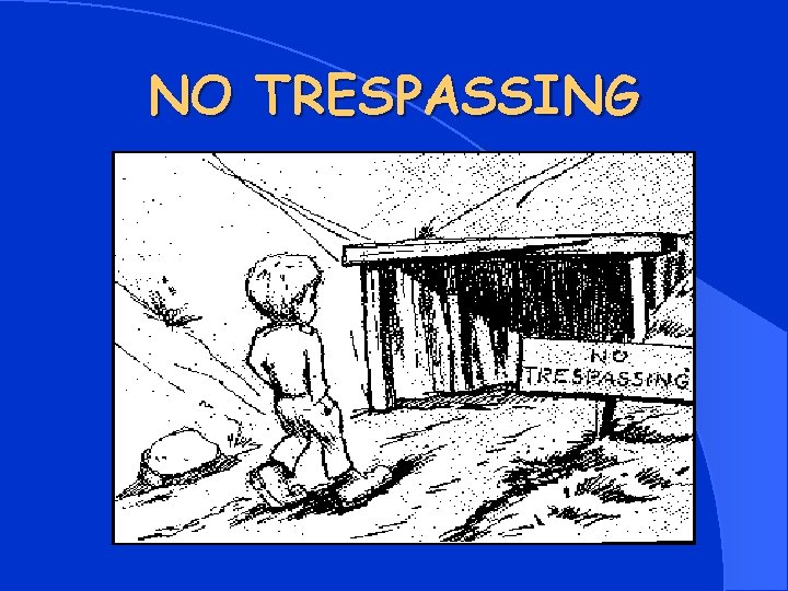 NO TRESPASSING 