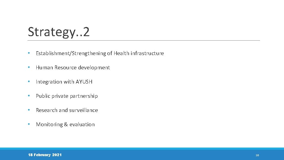 Strategy. . 2 • Establishment/Strengthening of Health infrastructure • Human Resource development • Integration