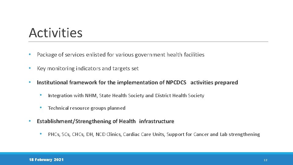 Activities • Package of services enlisted for various government health facilities • Key monitoring