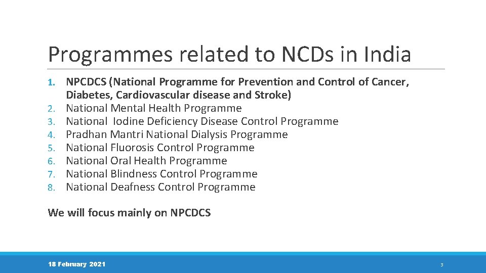 Programmes related to NCDs in India 1. 2. 3. 4. 5. 6. 7. 8.
