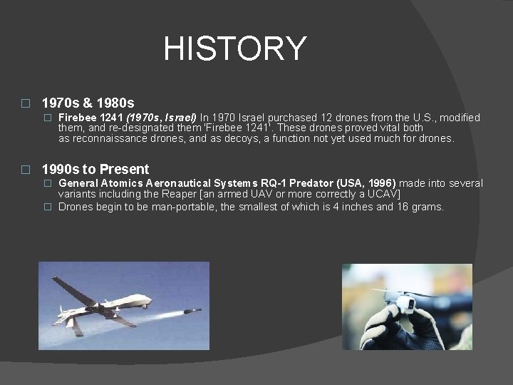 HISTORY � 1970 s & 1980 s � Firebee 1241 (1970 s, Israel) In