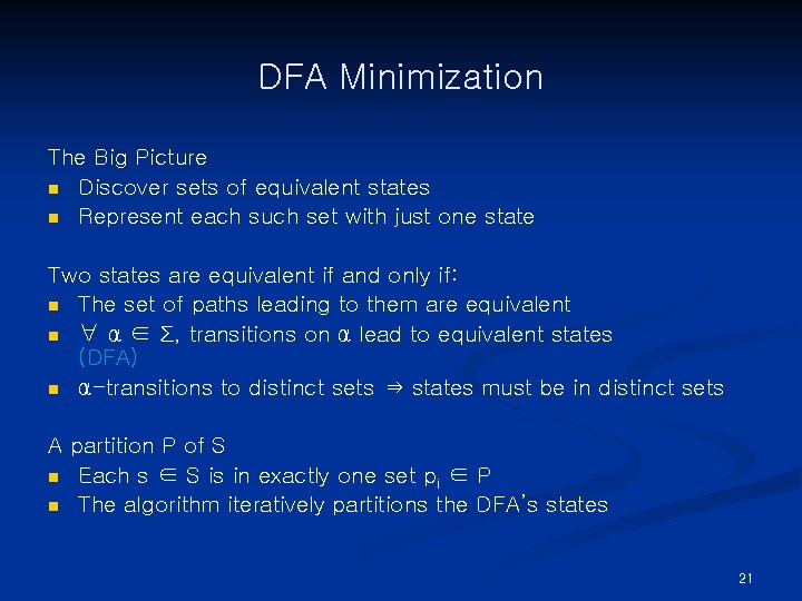 DFA Minimization The Big Picture n Discover sets of equivalent states n Represent each