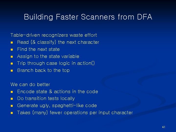 Building Faster Scanners from DFA Table-driven recognizers waste effort n Read (& classify) the
