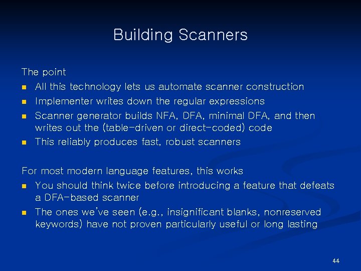 Building Scanners The point n All this technology lets us automate scanner construction n
