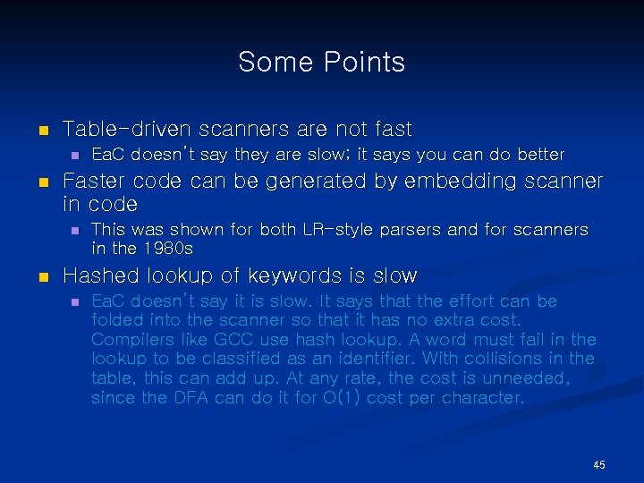 Some Points n Table-driven scanners are not fast n n Faster code can be