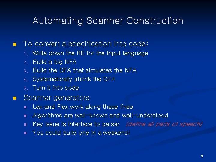 Automating Scanner Construction n To convert a specification into code: 1. 2. 3. 4.