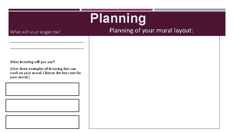 Planning What will your slogan be? _____________________________________________________________ What lettering will you use? (Give three Planning What will your slogan be? _____________________________________________________________ What lettering will you use? (Give three