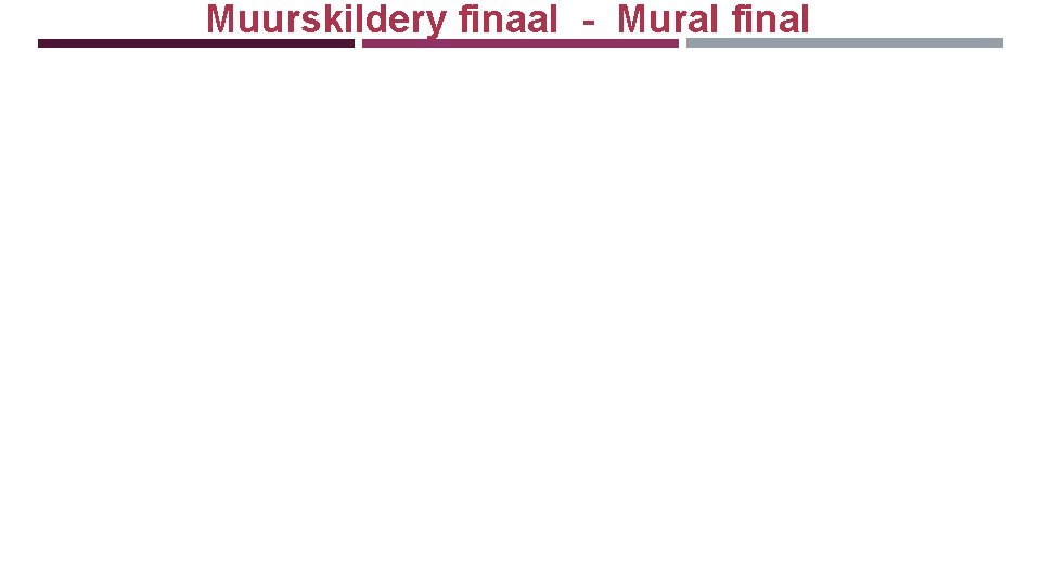 Muurskildery finaal - Mural final Muurskildery finaal - Mural final