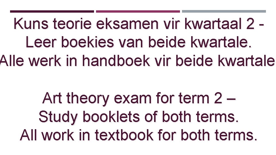 Kuns teorie eksamen vir kwartaal 2 Leer boekies van beide kwartale. Alle werk in Kuns teorie eksamen vir kwartaal 2 Leer boekies van beide kwartale. Alle werk in