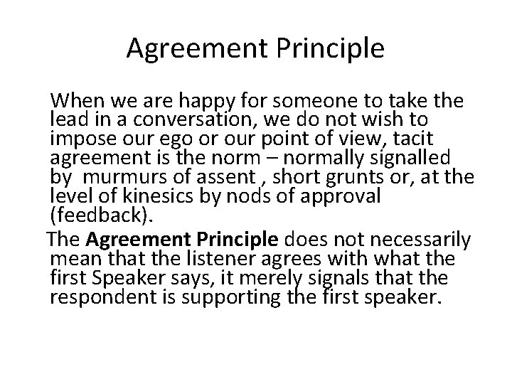 Agreement Principle When we are happy for someone to take the lead in a