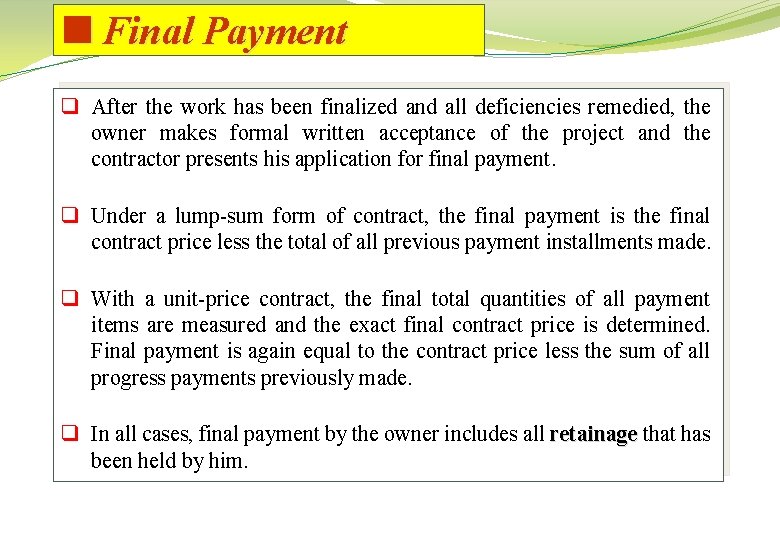 <Final Payment q After the work has been finalized and all deficiencies remedied, the
