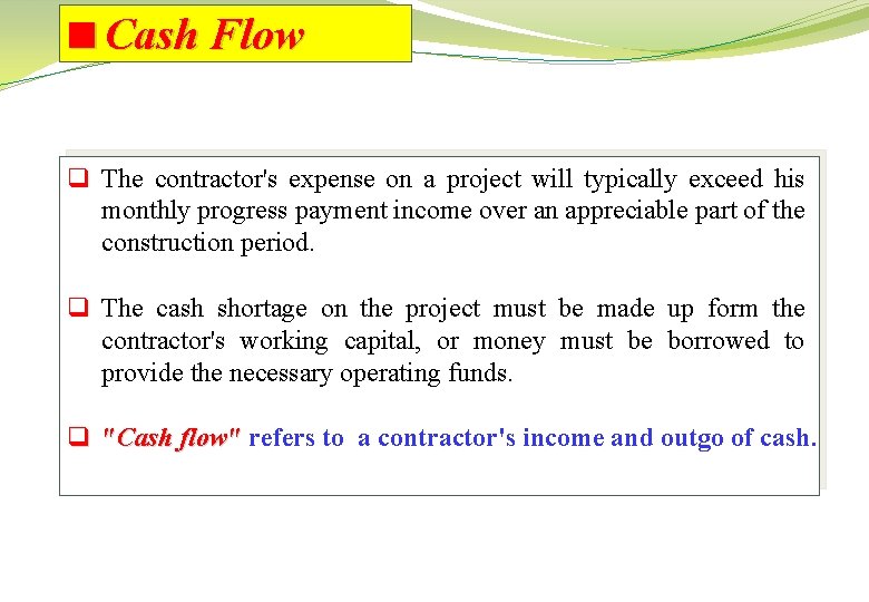 <Cash Flow q The contractor's expense on a project will typically exceed his monthly