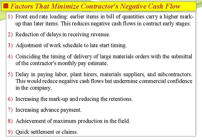 <Factors That Minimize Contractor's Negative Cash Flow 1) Front end rate loading: earlier items