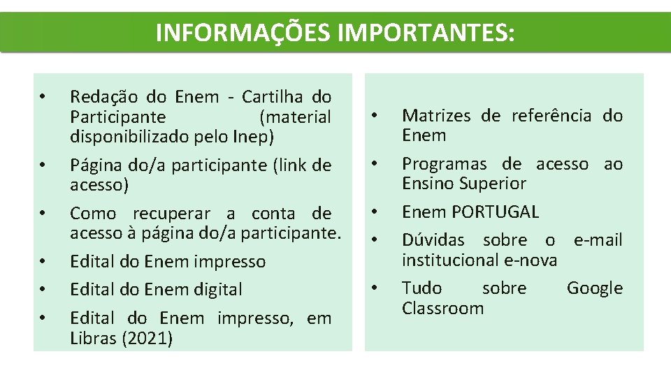 INFORMAÇÕES IMPORTANTES: • • • Redação do Enem - Cartilha do Participante (material disponibilizado