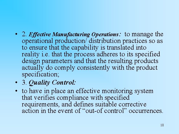  • 2. Effective Manufacturing Operations: to manage the operational production/ distribution practices so