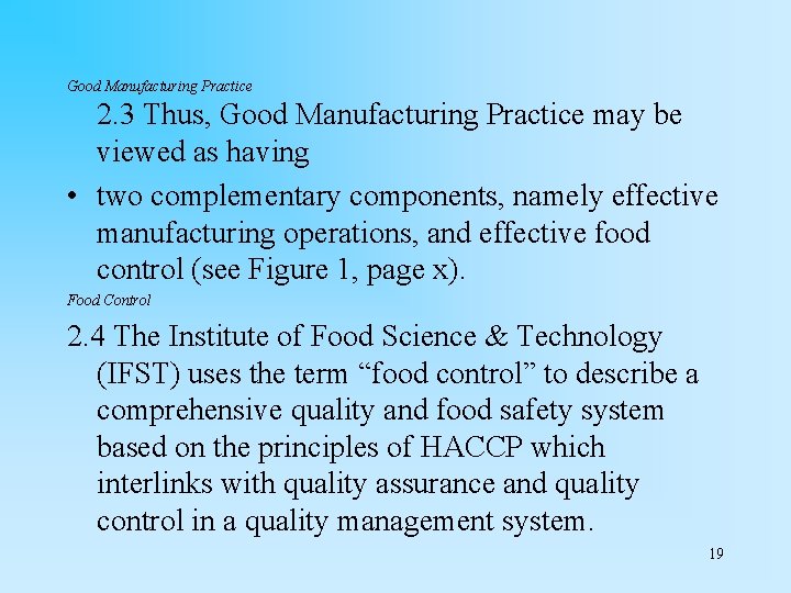 Good Manufacturing Practice 2. 3 Thus, Good Manufacturing Practice may be viewed as having