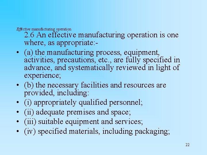 Effective manufacturing operation • • • 2. 6 An effective manufacturing operation is one