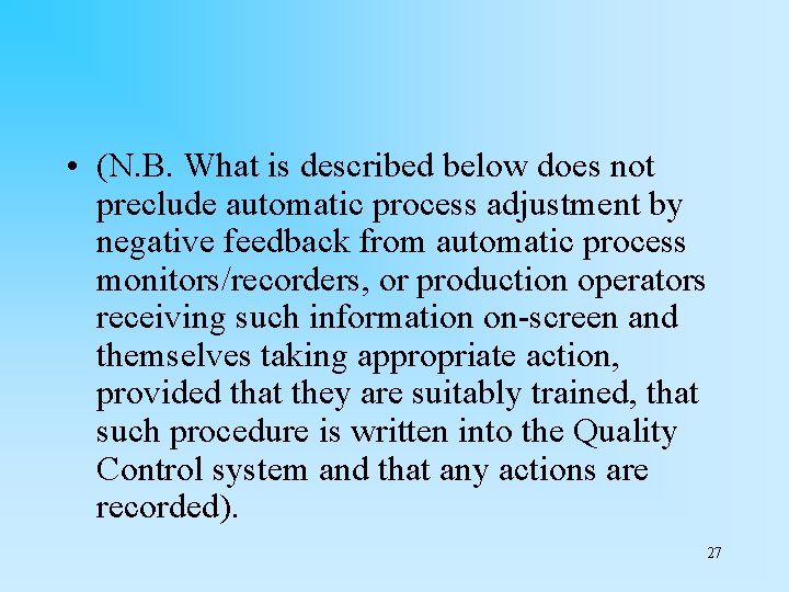  • (N. B. What is described below does not preclude automatic process adjustment