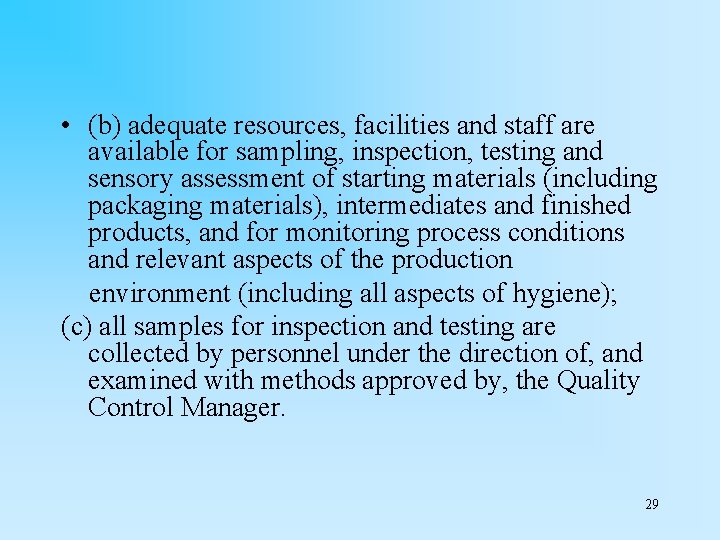  • (b) adequate resources, facilities and staff are available for sampling, inspection, testing