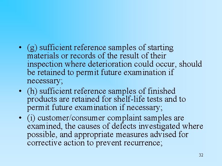  • (g) sufficient reference samples of starting materials or records of the result