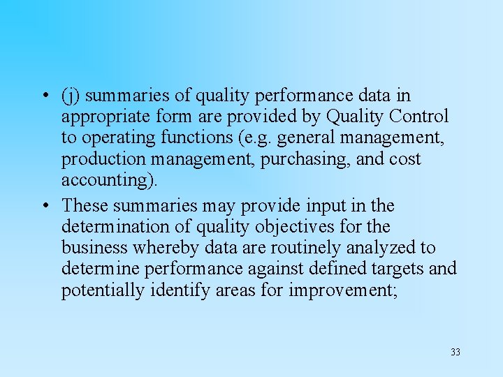  • (j) summaries of quality performance data in appropriate form are provided by