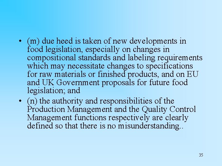  • (m) due heed is taken of new developments in food legislation, especially