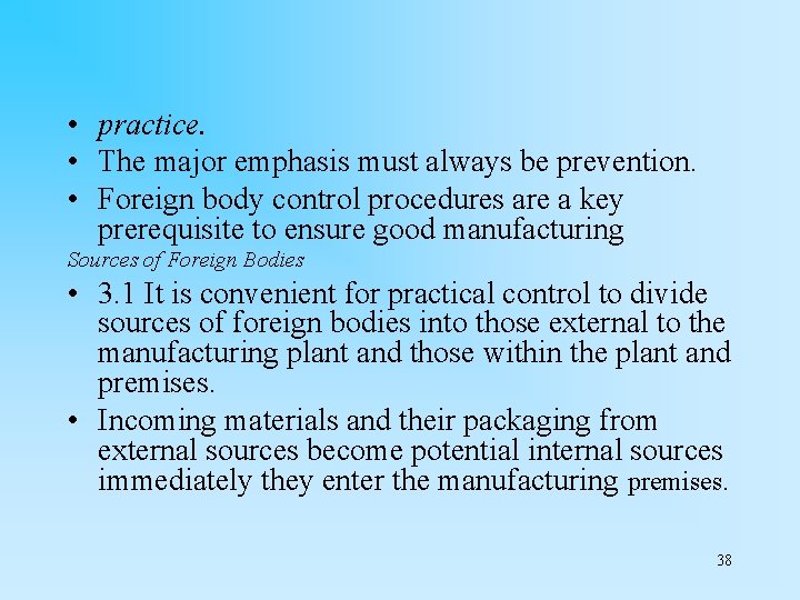  • practice. • The major emphasis must always be prevention. • Foreign body