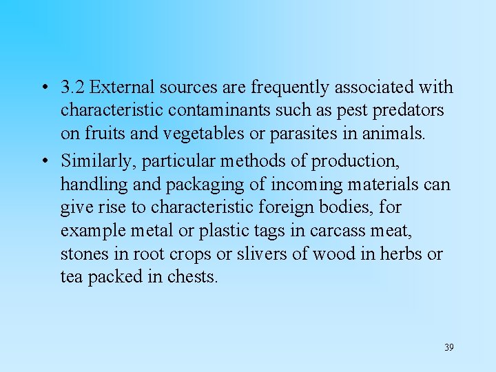  • 3. 2 External sources are frequently associated with characteristic contaminants such as