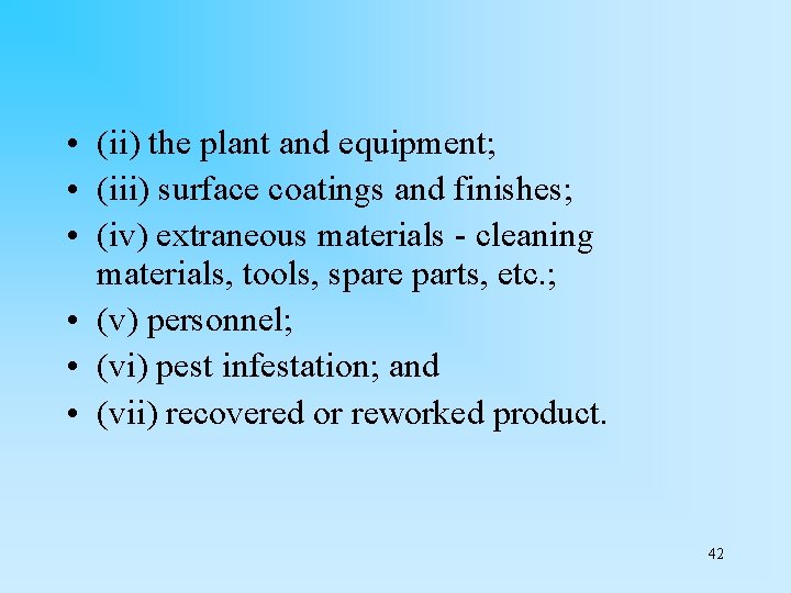  • (ii) the plant and equipment; • (iii) surface coatings and finishes; •