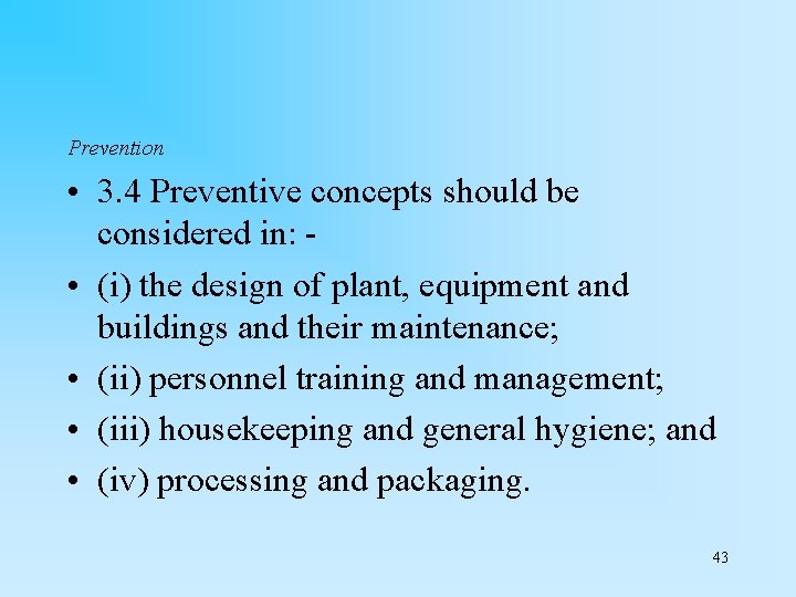 Prevention • 3. 4 Preventive concepts should be considered in: • (i) the design