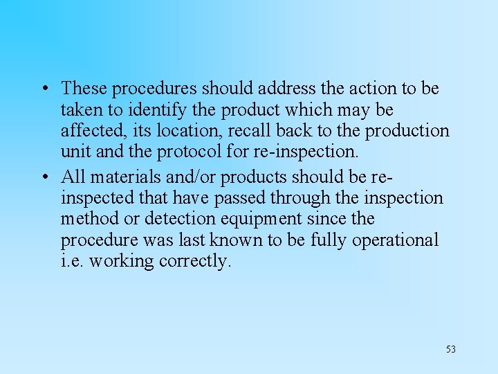 • These procedures should address the action to be taken to identify the