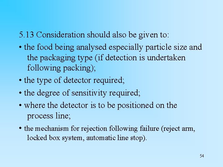 5. 13 Consideration should also be given to: • the food being analysed especially