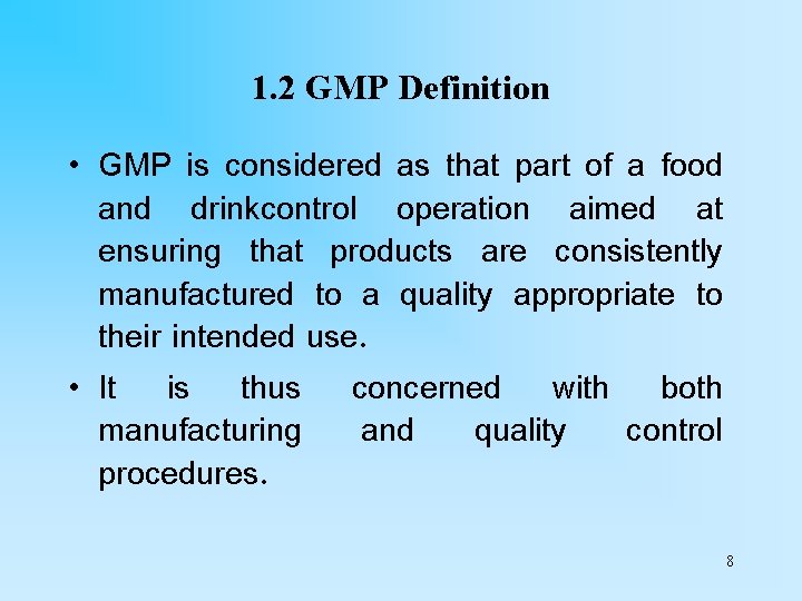 1. 2 GMP Definition • GMP is considered as that part of a food