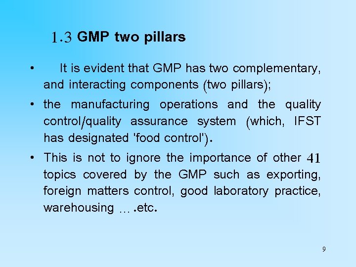 1. 3 GMP two pillars • It is evident that GMP has two complementary,