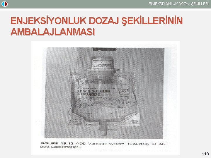 ENJEKSİYONLUK DOZAJ ŞEKİLLERİNİN AMBALAJLANMASI 119 