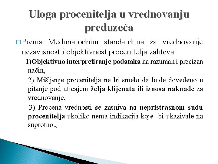 Uloga procenitelja u vrednovanju preduzeća � Prema Međunarodnim standardima za vrednovanje nezavisnost i objektivnost