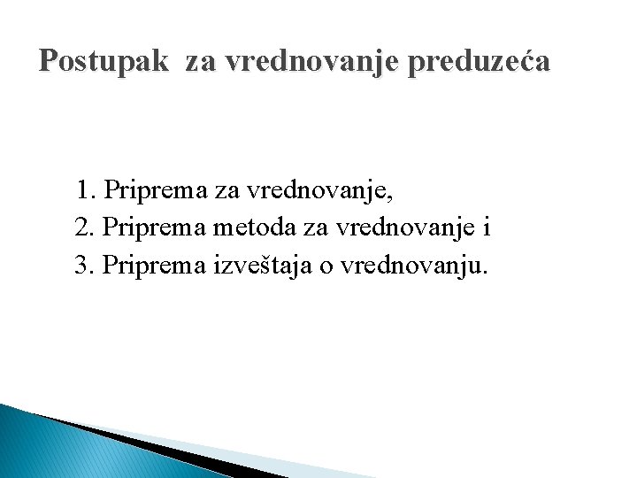 Postupak za vrednovanje preduzeća 1. Priprema za vrednovanje, 2. Priprema metoda za vrednovanje i